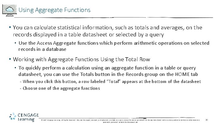 Using Aggregate Functions • You can calculate statistical information, such as totals and averages,