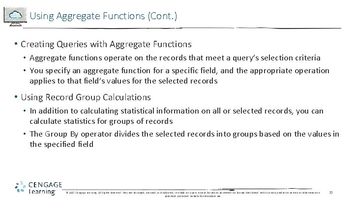 Using Aggregate Functions (Cont. ) • Creating Queries with Aggregate Functions • Aggregate functions