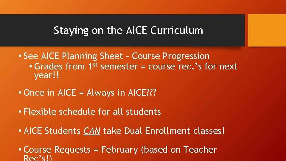 Staying on the AICE Curriculum • See AICE Planning Sheet – Course Progression •