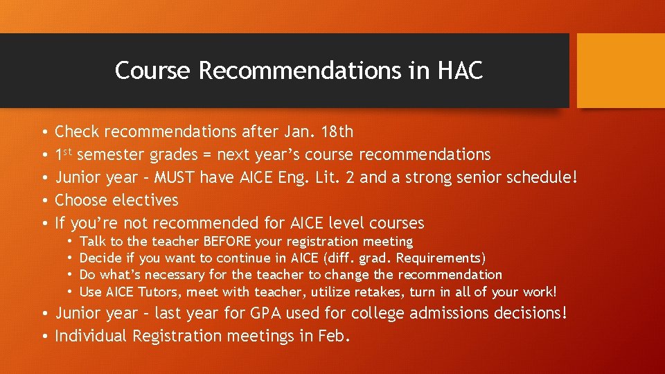 Course Recommendations in HAC • • • Check recommendations after Jan. 18 th 1