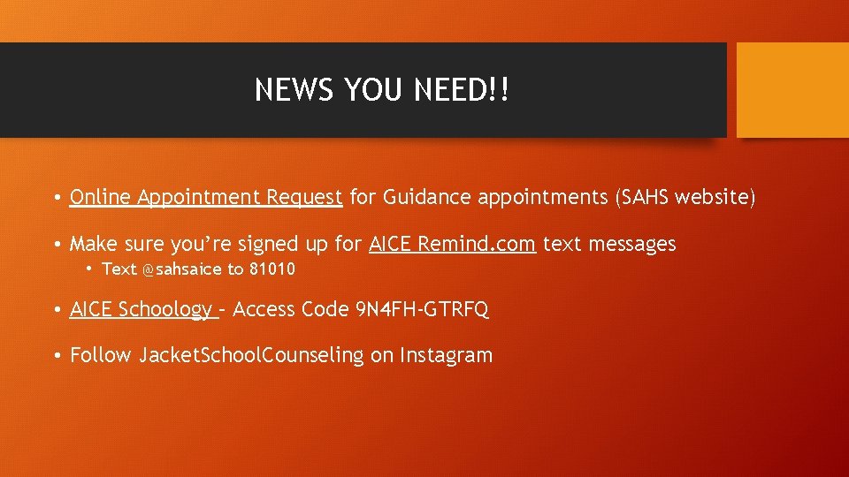 NEWS YOU NEED!! • Online Appointment Request for Guidance appointments (SAHS website) • Make