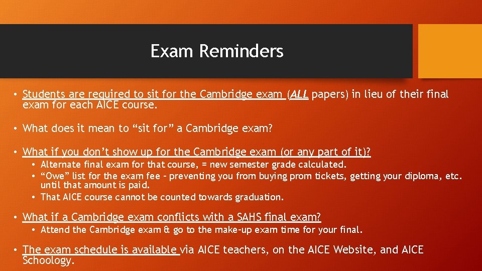 Exam Reminders • Students are required to sit for the Cambridge exam (ALL papers)