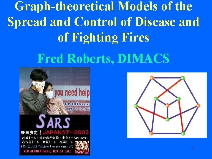 Graph-theoretical Models of the Spread and Control of Disease and of Fighting Fires Fred