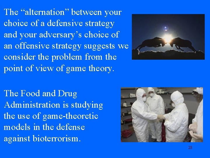 The “alternation” between your choice of a defensive strategy and your adversary’s choice of