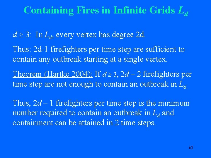 Containing Fires in Infinite Grids Ld d 3: In Ld, every vertex has degree