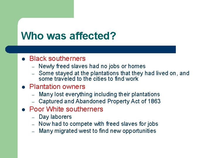 Who was affected? l Black southerners – – l Plantation owners – – l