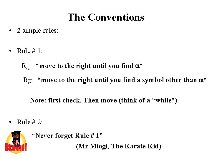 The Conventions • 2 simple rules: • Rule # 1: R “move to the The Conventions • 2 simple rules: • Rule # 1: R “move to the