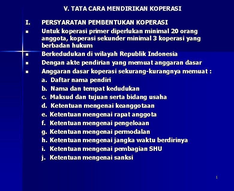 V. TATA CARA MENDIRIKAN KOPERASI I. n n PERSYARATAN PEMBENTUKAN KOPERASI Untuk koperasi primer