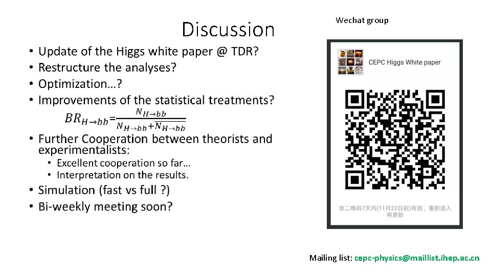 Discussion Wechat group • Mailing list: cepc-physics@maillist. ihep. ac. cn 