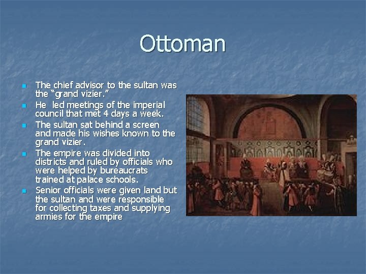 Ottoman n n The chief advisor to the sultan was the “grand vizier. ”