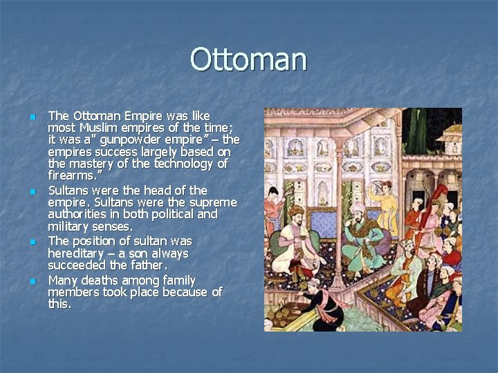 Ottoman n n The Ottoman Empire was like most Muslim empires of the time;