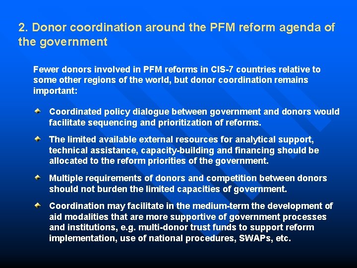 2. Donor coordination around the PFM reform agenda of the government Fewer donors involved