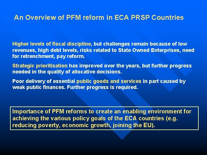 An Overview of PFM reform in ECA PRSP Countries Higher levels of fiscal discipline,