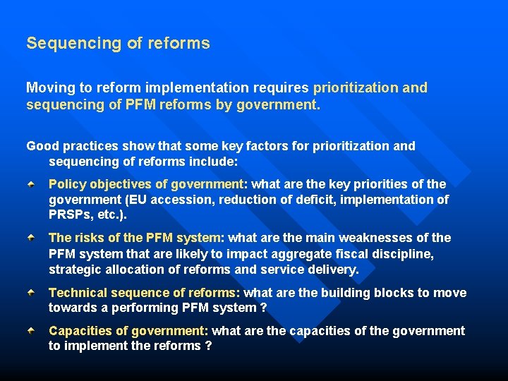 Sequencing of reforms Moving to reform implementation requires prioritization and sequencing of PFM reforms