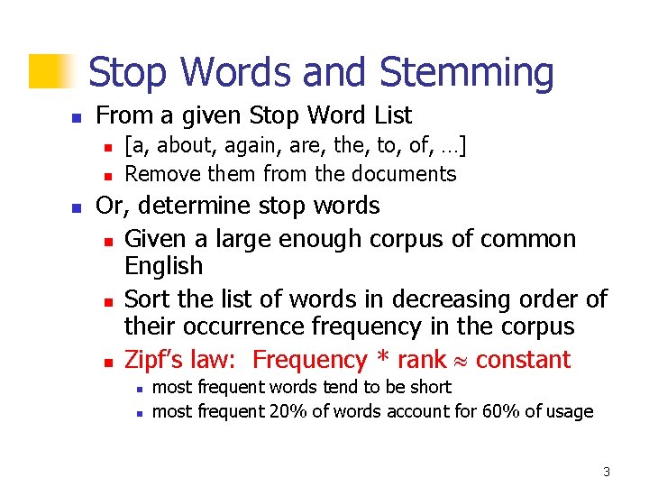 Stop Words and Stemming n From a given Stop Word List n n n