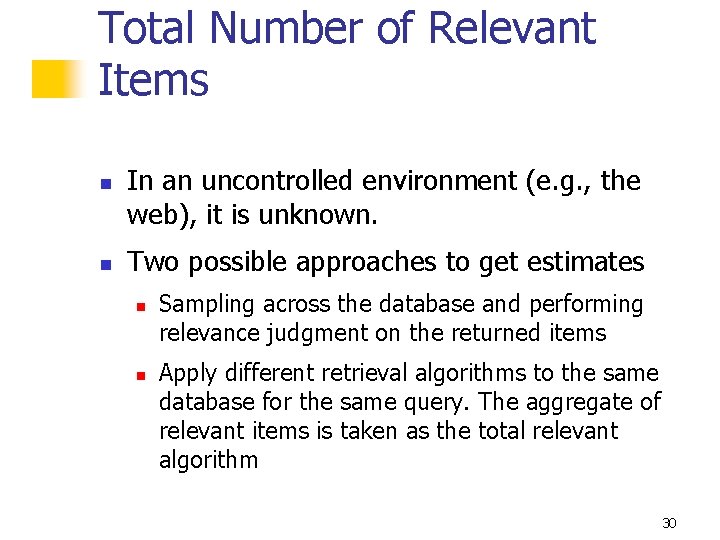 Total Number of Relevant Items n n In an uncontrolled environment (e. g. ,