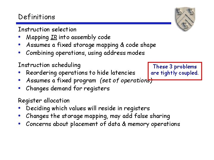 Definitions Instruction selection • Mapping IR into assembly code • Assumes a fixed storage