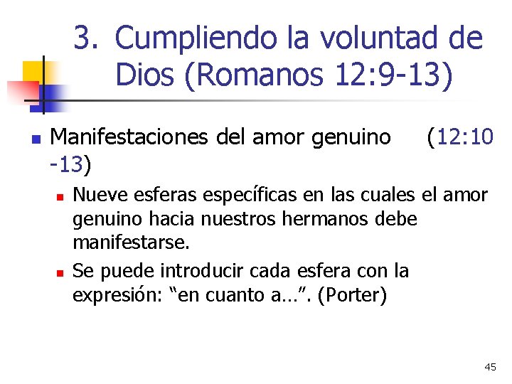 3. Cumpliendo la voluntad de Dios (Romanos 12: 9 -13) n Manifestaciones del amor