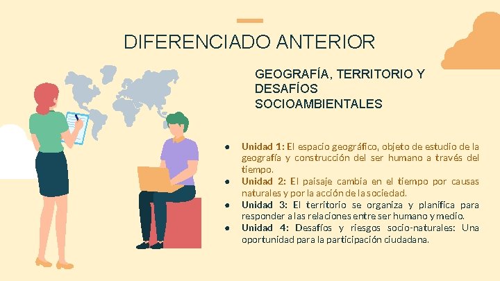 DIFERENCIADO ANTERIOR GEOGRAFÍA, TERRITORIO Y DESAFÍOS SOCIOAMBIENTALES ● ● Unidad 1: El espacio geográfico,