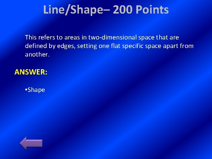 Line/Shape– 200 Points This refers to areas in two-dimensional space that are defined by Line/Shape– 200 Points This refers to areas in two-dimensional space that are defined by