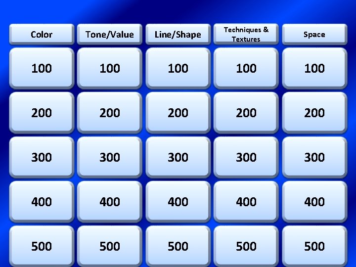 Color Tone/Value Line/Shape Techniques & Textures Space 100 100 100 200 200 200 300 Color Tone/Value Line/Shape Techniques & Textures Space 100 100 100 200 200 200 300