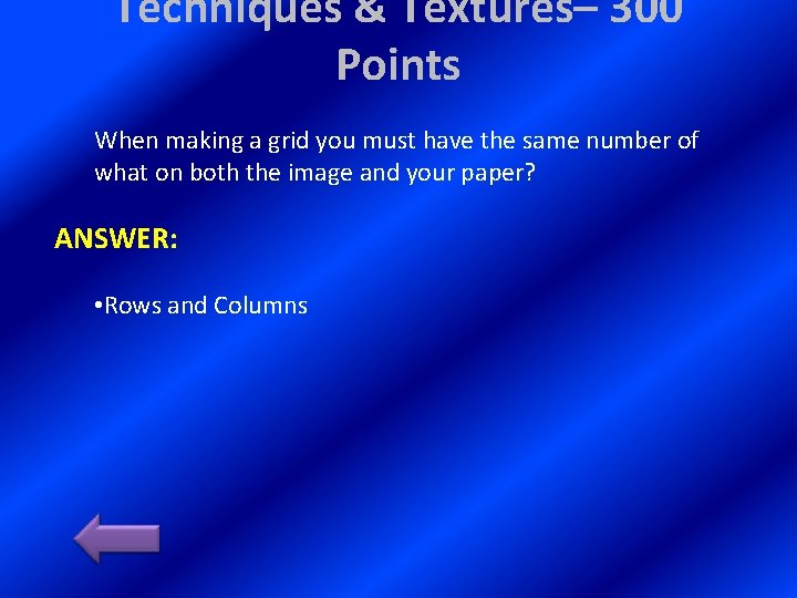 Techniques & Textures– 300 Points When making a grid you must have the same Techniques & Textures– 300 Points When making a grid you must have the same