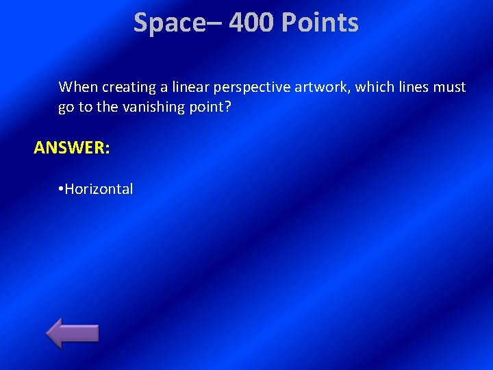Space– 400 Points When creating a linear perspective artwork, which lines must go to Space– 400 Points When creating a linear perspective artwork, which lines must go to
