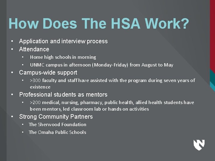 How Does The HSA Work? • Application and interview process • Attendance • •