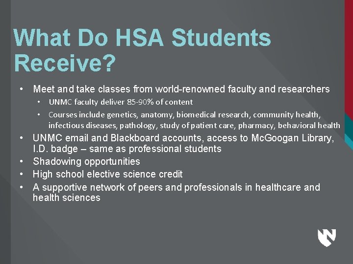 What Do HSA Students Receive? • Meet and take classes from world-renowned faculty and