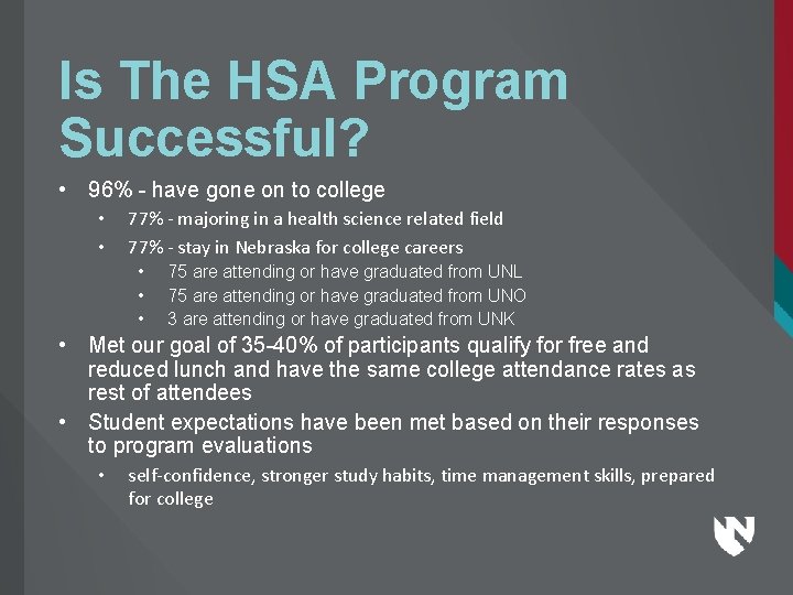 Is The HSA Program Successful? • 96% - have gone on to college •