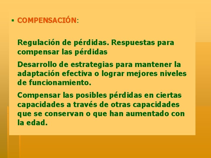 § COMPENSACIÓN: COMPENSACIÓN Regulación de pérdidas. Respuestas para compensar las pérdidas Desarrollo de estrategias