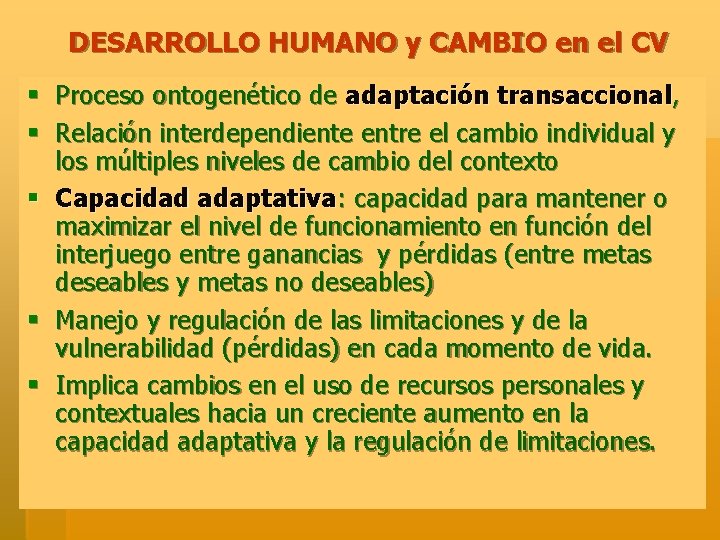 DESARROLLO HUMANO y CAMBIO en el CV § Proceso ontogenético de adaptación transaccional, §