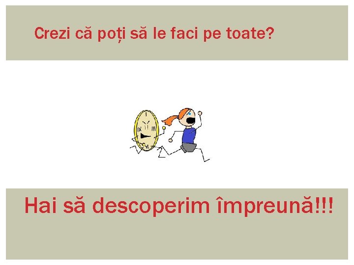 Crezi că poți să le faci pe toate? Hai să descoperim împreună!!! 