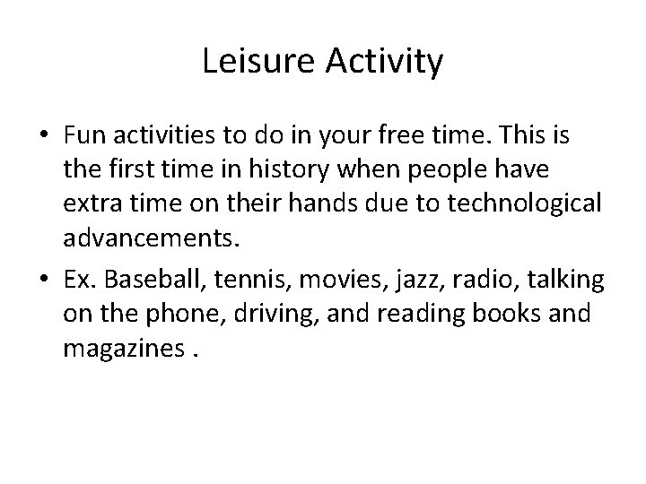 Leisure Activity • Fun activities to do in your free time. This is the