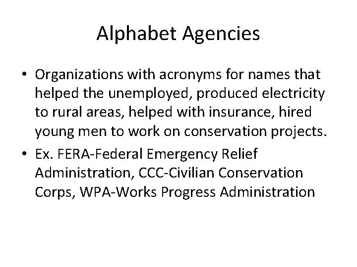 Alphabet Agencies • Organizations with acronyms for names that helped the unemployed, produced electricity