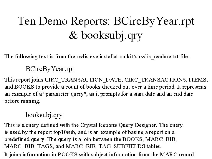 Ten Demo Reports: BCirc. By. Year. rpt & booksubj. qry The following text is