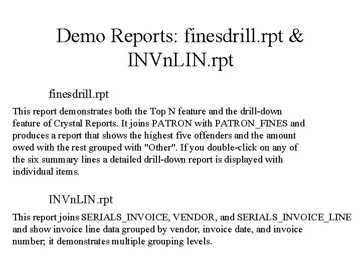 Demo Reports: finesdrill. rpt & INVn. LIN. rpt finesdrill. rpt This report demonstrates both