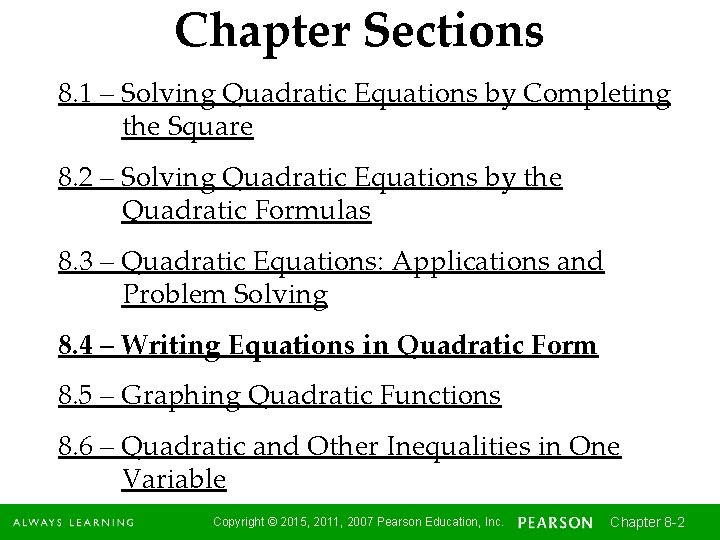 Chapter Sections 8. 1 – Solving Quadratic Equations by Completing the Square 8. 2