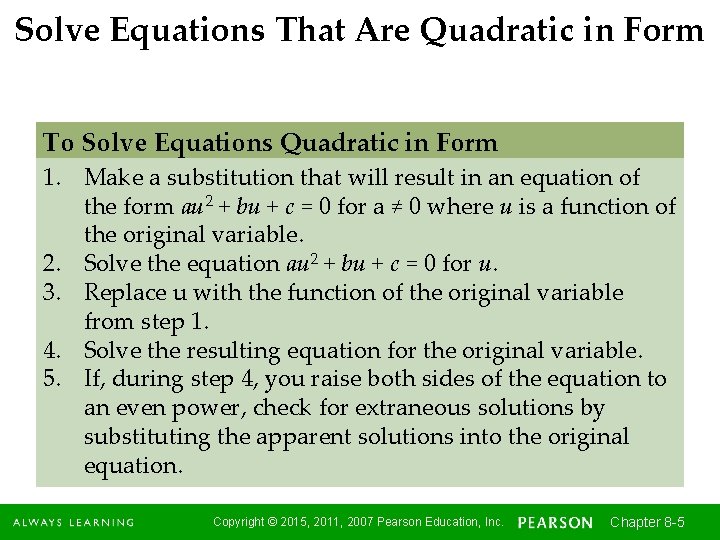 Solve Equations That Are Quadratic in Form To Solve Equations Quadratic in Form 1.