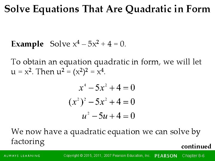 Solve Equations That Are Quadratic in Form Example Solve x 4 – 5 x