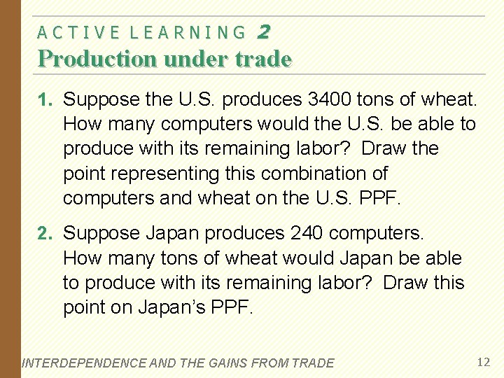 ACTIVE LEARNING 2 Production under trade 1. Suppose the U. S. produces 3400 tons