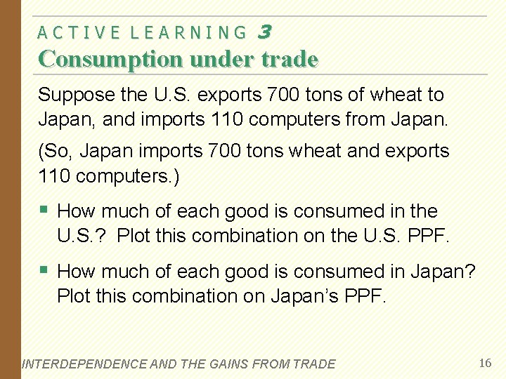 ACTIVE LEARNING 3 Consumption under trade Suppose the U. S. exports 700 tons of