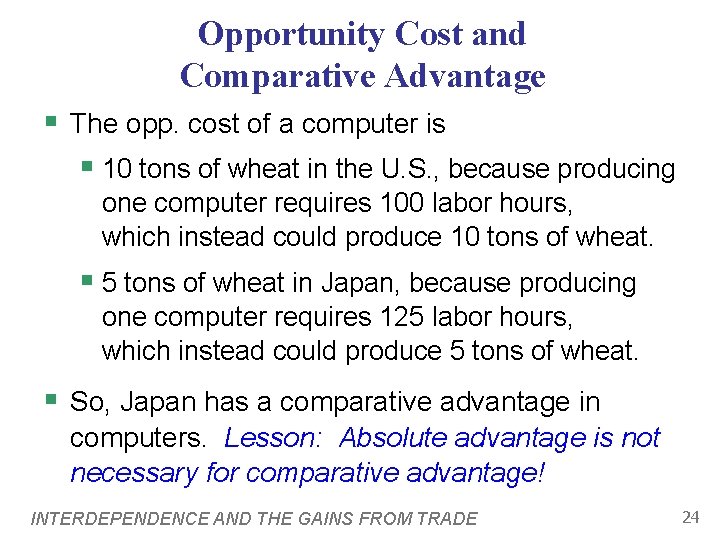 Opportunity Cost and Comparative Advantage § The opp. cost of a computer is §