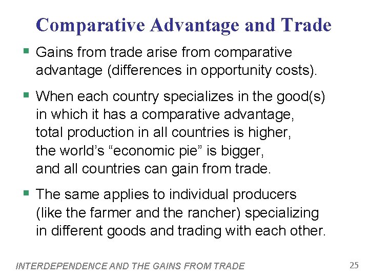 Comparative Advantage and Trade § Gains from trade arise from comparative advantage (differences in