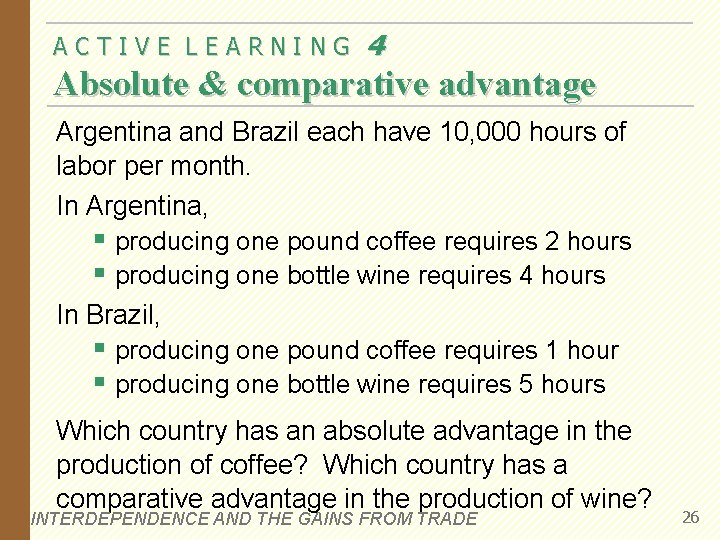 ACTIVE LEARNING 4 Absolute & comparative advantage Argentina and Brazil each have 10, 000