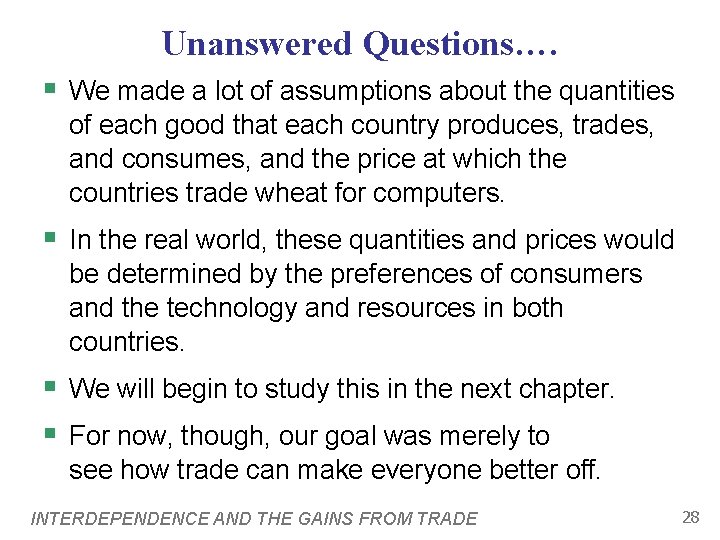 Unanswered Questions…. § We made a lot of assumptions about the quantities of each
