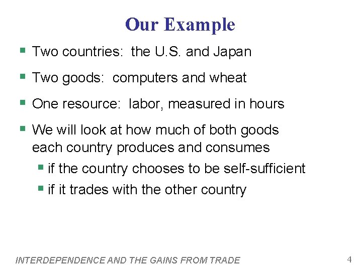 Our Example § Two countries: the U. S. and Japan § Two goods: computers