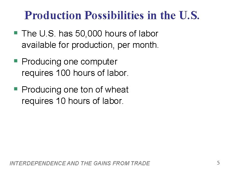 Production Possibilities in the U. S. § The U. S. has 50, 000 hours