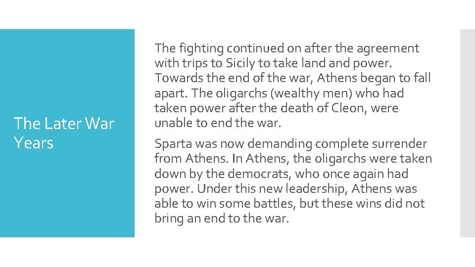 The Later War Years The fighting continued on after the agreement with trips to