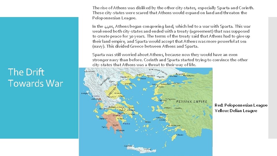 The rise of Athens was disliked by the other city-states, especially Sparta and Corinth.